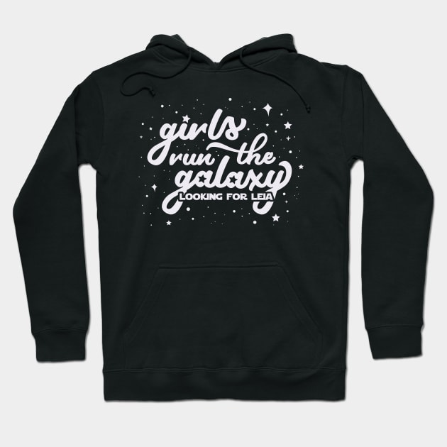 Girls Run the Galaxy Hoodie by LookingForLeia